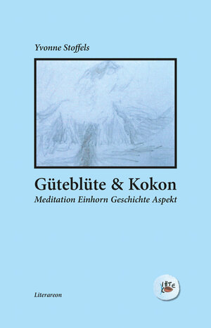 Buchcover Güteblüte & Kokon | Yvonne Stoffels | EAN 9783831618873 | ISBN 3-8316-1887-9 | ISBN 978-3-8316-1887-3