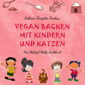 Buchcover Vegan backen mit Kindern und Katzen | Sabine-Brigitte Pankau | EAN 9783831619030 | ISBN 3-8316-1903-4 | ISBN 978-3-8316-1903-0