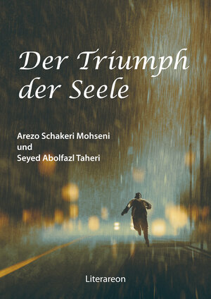 Buchcover Der Triumph der Seele | Arezo Schakeri Mohseni | EAN 9783831620197 | ISBN 3-8316-2019-9 | ISBN 978-3-8316-2019-7