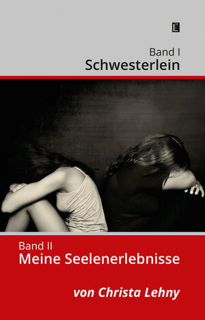 Buchcover Band I: Schwesterlein Band II: Meine Seelenerlebnisse | Christa Lehny | EAN 9783831620821 | ISBN 3-8316-2082-2 | ISBN 978-3-8316-2082-1