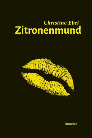 Buchcover Zitronenmund | Christine Ebel | EAN 9783831620883 | ISBN 3-8316-2088-1 | ISBN 978-3-8316-2088-3