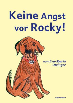 Buchcover Keine Angst vor Rocky! | Eva-Maria Sailer | EAN 9783831620920 | ISBN 3-8316-2092-X | ISBN 978-3-8316-2092-0