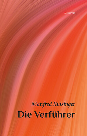 Buchcover Die Verführer | Manfred Ruisinger | EAN 9783831621118 | ISBN 3-8316-2111-X | ISBN 978-3-8316-2111-8