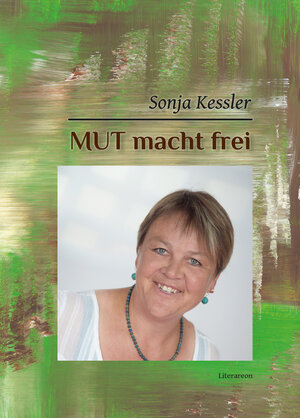 Buchcover MUT macht frei | Sonja Kessler | EAN 9783831621545 | ISBN 3-8316-2154-3 | ISBN 978-3-8316-2154-5