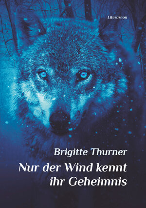Buchcover Nur der Wind kennt ihr Geheimnis | Brigitte Thurner | EAN 9783831621576 | ISBN 3-8316-2157-8 | ISBN 978-3-8316-2157-6