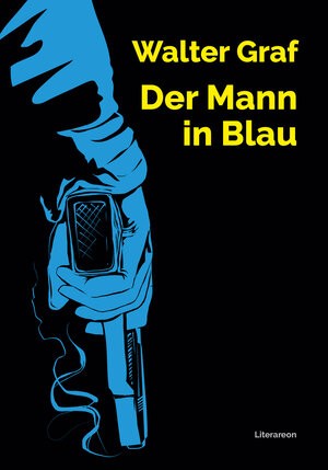 Buchcover Der Mann in Blau | Walter Graf | EAN 9783831621613 | ISBN 3-8316-2161-6 | ISBN 978-3-8316-2161-3
