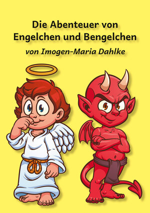 Buchcover Die Abenteuer von Engelchen und Bengelchen | Imogen-Maria Dahlke | EAN 9783831621651 | ISBN 3-8316-2165-9 | ISBN 978-3-8316-2165-1