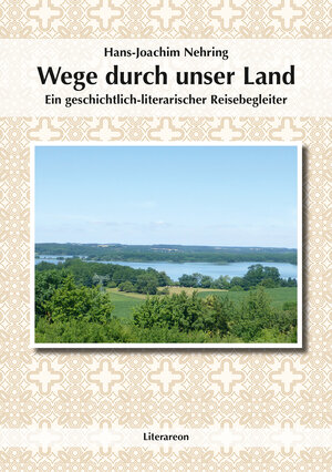 Buchcover Wege durch unser Land | Hans-Joachim Nehring | EAN 9783831621835 | ISBN 3-8316-2183-7 | ISBN 978-3-8316-2183-5