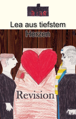 Buchcover Lea aus tiefstem Herzen. Revision | Lea Mechschinken | EAN 9783831622016 | ISBN 3-8316-2201-9 | ISBN 978-3-8316-2201-6