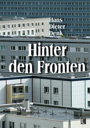 Buchcover Hinter den Fronten | Hans Dieter Denk | EAN 9783831622023 | ISBN 3-8316-2202-7 | ISBN 978-3-8316-2202-3