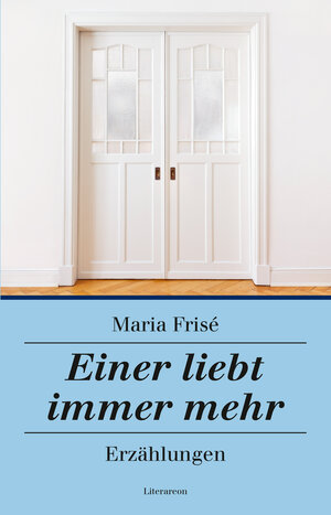 Buchcover Einer liebt immer mehr | Maria Frisé | EAN 9783831622696 | ISBN 3-8316-2269-8 | ISBN 978-3-8316-2269-6