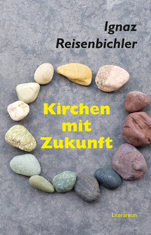 Buchcover Kirchen mit Zukunft | Ignaz Reisenbichler | EAN 9783831622832 | ISBN 3-8316-2283-3 | ISBN 978-3-8316-2283-2