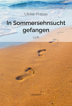Buchcover In Sommersehnsucht gefangen | Ulrike Prasse | EAN 9783831622856 | ISBN 3-8316-2285-X | ISBN 978-3-8316-2285-6