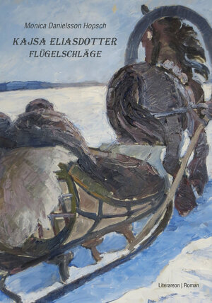 Buchcover Kajsa Eliasdotter / Flügelschläge | Monica Danielsson Hopsch | EAN 9783831623112 | ISBN 3-8316-2311-2 | ISBN 978-3-8316-2311-2