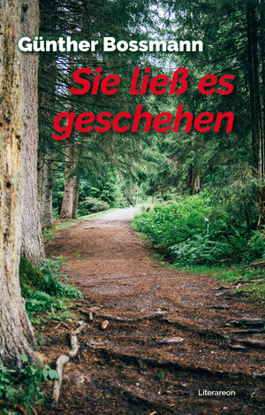Buchcover Sie ließ es geschehen | Günther Bossmann | EAN 9783831623273 | ISBN 3-8316-2327-9 | ISBN 978-3-8316-2327-3
