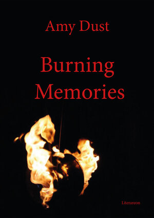 Buchcover Burning Memories | Amy Dust | EAN 9783831623495 | ISBN 3-8316-2349-X | ISBN 978-3-8316-2349-5