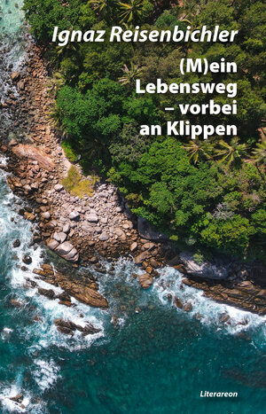 Buchcover (M)ein Lebensweg – vorbei an Klippen | Ignaz Reisenbichler | EAN 9783831623631 | ISBN 3-8316-2363-5 | ISBN 978-3-8316-2363-1