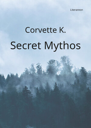 Buchcover Secret Mythos | Corvette K. | EAN 9783831623655 | ISBN 3-8316-2365-1 | ISBN 978-3-8316-2365-5