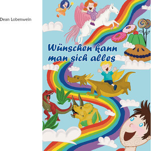 Buchcover Wünschen kann man sich alles | Dean Lobenwein | EAN 9783831623761 | ISBN 3-8316-2376-7 | ISBN 978-3-8316-2376-1