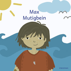 Buchcover Max Mutigbein | Wiebke Mathon | EAN 9783831623778 | ISBN 3-8316-2377-5 | ISBN 978-3-8316-2377-8