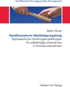 Buchcover Familienexterne Nachfolgeregelung | Stefan Ebner | EAN 9783831641116 | ISBN 3-8316-4111-0 | ISBN 978-3-8316-4111-6
