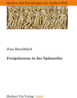 Buchcover Freigelassene in der Spätantike | Jens Barschdorf | EAN 9783831641437 | ISBN 3-8316-4143-9 | ISBN 978-3-8316-4143-7