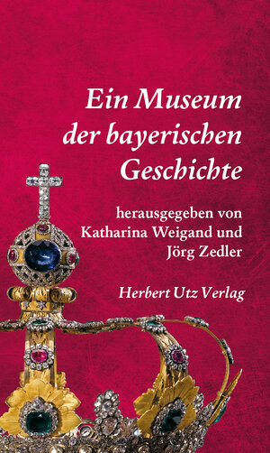 Buchcover Ein Museum der bayerischen Geschichte  | EAN 9783831642007 | ISBN 3-8316-4200-1 | ISBN 978-3-8316-4200-7