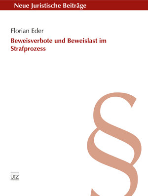 Buchcover Beweisverbote und Beweislast im Strafprozess | Florian Eder | EAN 9783831644698 | ISBN 3-8316-4469-1 | ISBN 978-3-8316-4469-8