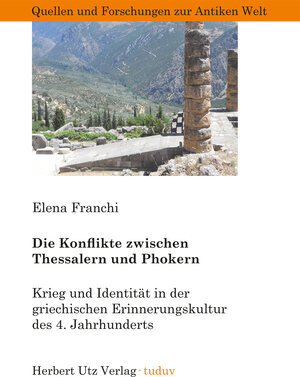 Buchcover Die Konflikte zwischen Thessalern und Phokern | Elena Franchi | EAN 9783831645381 | ISBN 3-8316-4538-8 | ISBN 978-3-8316-4538-1