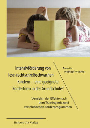 Buchcover Intensivförderung von lese-rechtschreibschwachen Kindern – eine geeignete Förderform in der Grundschule? | Annette Widhopf-Wimmer | EAN 9783831645961 | ISBN 3-8316-4596-5 | ISBN 978-3-8316-4596-1