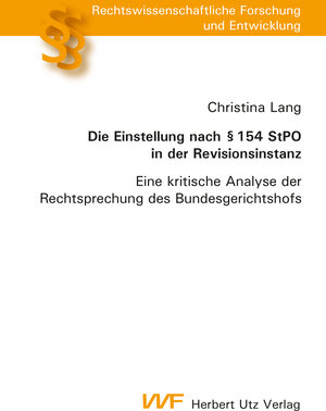 Buchcover Die Einstellung nach § 154 StPO in der Revisionsinstanz | Christina Lang | EAN 9783831646517 | ISBN 3-8316-4651-1 | ISBN 978-3-8316-4651-7