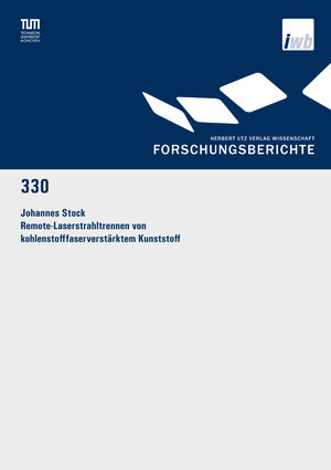 Buchcover Remote-Laserstrahltrennen von kohlenstofffaserverstärktem Kunststoff | Johannes Stock | EAN 9783831646623 | ISBN 3-8316-4662-7 | ISBN 978-3-8316-4662-3