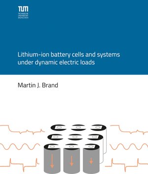 Buchcover Lithium-ion battery cells and systems under dynamic electric loads | Martin Brand | EAN 9783831647521 | ISBN 3-8316-4752-6 | ISBN 978-3-8316-4752-1