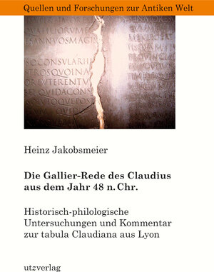 Buchcover Die Gallier-Rede des Claudius aus dem Jahr 48 n. Chr. | Heinz Jakobsmeier | EAN 9783831647699 | ISBN 3-8316-4769-0 | ISBN 978-3-8316-4769-9