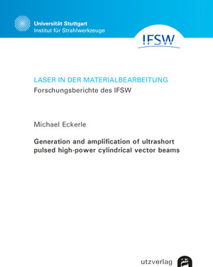 Buchcover Generation and amplification of ultrashort pulsed high-power cylindrical vector beams | Michael Eckerle | EAN 9783831648047 | ISBN 3-8316-4804-2 | ISBN 978-3-8316-4804-7