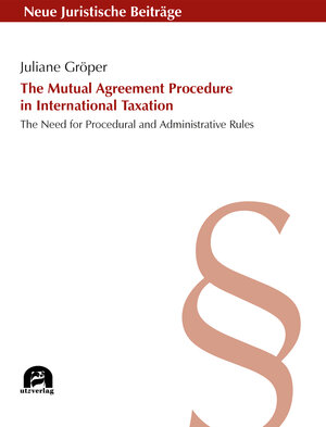 Buchcover The Mutual Agreement Procedure in International Taxation | Juliane Gröper | EAN 9783831648092 | ISBN 3-8316-4809-3 | ISBN 978-3-8316-4809-2