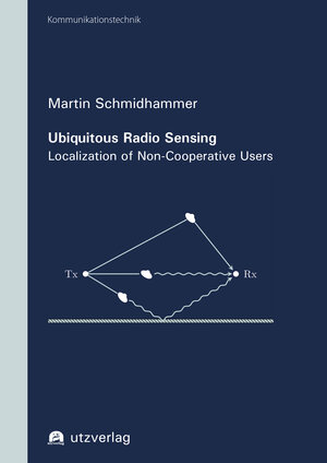 Buchcover Ubiquitous Radio Sensing | Martin Schmidhammer | EAN 9783831650088 | ISBN 3-8316-5008-X | ISBN 978-3-8316-5008-8