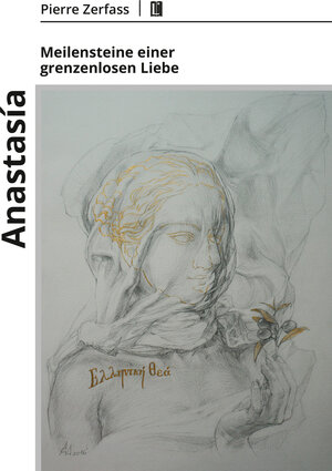Buchcover Anastasía – Meilensteine einer grenzenlosen Liebe | Peter Gerhard Maria Zerfass | EAN 9783831673063 | ISBN 3-8316-7306-3 | ISBN 978-3-8316-7306-3
