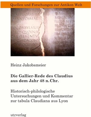 Buchcover Die Gallier-Rede des Claudius aus dem Jahr 48 n. Chr. / utzverlag | Heinz Jakobsmeier | EAN 9783831674572 | ISBN 3-8316-7457-4 | ISBN 978-3-8316-7457-2