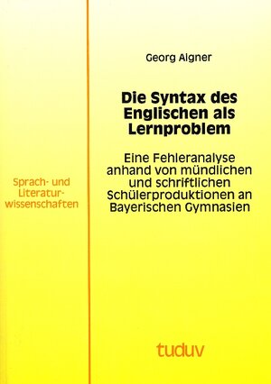 Buchcover Die Syntax des Englischen als Lernproblem | Georg Aigner | EAN 9783831675401 | ISBN 3-8316-7540-6 | ISBN 978-3-8316-7540-1