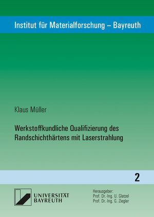Buchcover Werkstoffkundliche Qualifizierung des Randschichthärtens mit Laserstrahlung | Klaus Müller | EAN 9783831681839 | ISBN 3-8316-8183-X | ISBN 978-3-8316-8183-9