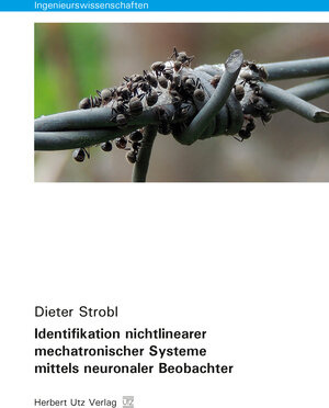 Buchcover Identifikation nichtlinearer mechatronischer Systeme mittels neuronaler Beobachter | Dieter Strobl | EAN 9783831682447 | ISBN 3-8316-8244-5 | ISBN 978-3-8316-8244-7