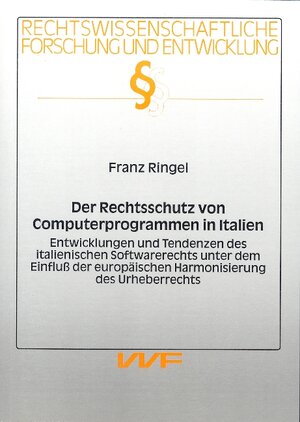 Buchcover Der Rechtsschutz von Computerprogrammen in Italien | Franz Ringel | EAN 9783831683512 | ISBN 3-8316-8351-4 | ISBN 978-3-8316-8351-2
