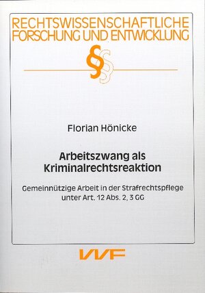 Buchcover Arbeitszwang als Kriminalrechtsreaktion | Florian Hönicke | EAN 9783831683543 | ISBN 3-8316-8354-9 | ISBN 978-3-8316-8354-3