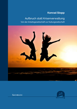 Buchcover Aufbruch statt Krisenverwaltung | Konrad Stopp | EAN 9783831684922 | ISBN 3-8316-8492-8 | ISBN 978-3-8316-8492-2