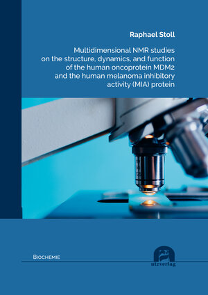 Buchcover Multidimensional NMR studies on the structure, dynamics, and function of the human oncoprotein MDM2 and the human melanoma inhibitory activity (MIA) protein | Raphael Stoll | EAN 9783831685189 | ISBN 3-8316-8518-5 | ISBN 978-3-8316-8518-9