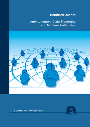 Buchcover Agentenunterstützte Steuerung von Multimediadiensten | Bernhard Quendt | EAN 9783831685233 | ISBN 3-8316-8523-1 | ISBN 978-3-8316-8523-3