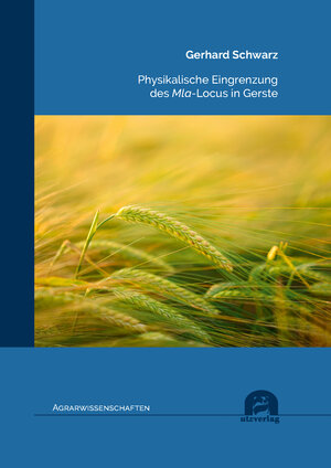 Buchcover Physikalische Eingrenzung des Mla-Locus in Gerste | Gerhard Schwarz | EAN 9783831686438 | ISBN 3-8316-8643-2 | ISBN 978-3-8316-8643-8