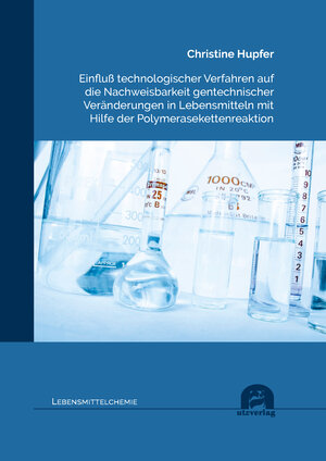 Buchcover Einfluß technologischer Verfahren auf die Nachweisbarkeit gentechnischer Veränderungen in Lebensmitteln mit Hilfe der Polymerasekettenreaktion | Christine Hupfer | EAN 9783831686643 | ISBN 3-8316-8664-5 | ISBN 978-3-8316-8664-3