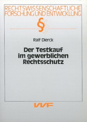 Buchcover Der Testkauf im gewerblichen Rechtsschutz | Ralf Dierck | EAN 9783831696406 | ISBN 3-8316-9640-3 | ISBN 978-3-8316-9640-6